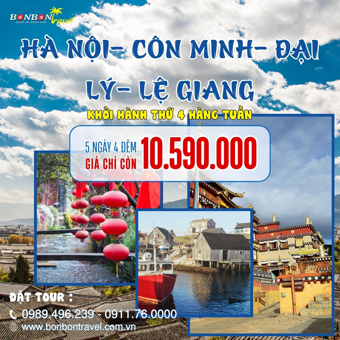 TOUR HÀ NỘI - HÀ KHẨU - CÔN MINH - ĐẠI LÝ - LỆ GIANG 5N5Đ